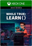 ️WHILE TRUE: LEARN()️XBOX ONE|XS+PCКЛЮЧ