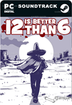 12 IS BETTER THAN 6 SOUNDTRACKSTEAM GIFT????AUTO