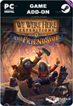 WE WERE HERE EXPEDITIONS: THE FRIENDSHIP SOUNDTRACK