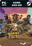 ARK: BOB'S TALL TALESSTEAM GIFT????АВТОДОСТАВКА????