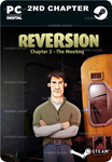 REVERSION - THE MEETING (2ND CHAPTER)STEAM GIFT????