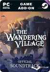 THE WANDERING VILLAGE SOUNDTRACKSTEAM GIFT????АВТО