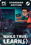 WHILE TRUE: LEARN()STEAM GIFT????АВТОДОСТАВКА????
