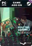 WHILE TRUE: LEARN() SOUNDTRACKSTEAM GIFT????АВТО