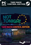 NOT TONIGHT: TAKE BACK CONTROL EDITIONSTEAM GIFT????