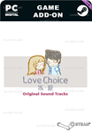 LOVECHOICE - ORIGINAL SOUND TRACKS 3STEAM GIFT????