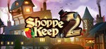 Shoppe Keep 2 (Steam Key Region Free / GLOBAL)
