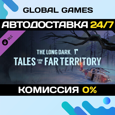 The Long Dark: Tales from the Far Territory DLC STEAM🚀