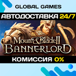 Mount & Blade II: Bannerlord STEAM АВТОДОСТАВКА0%