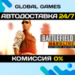 Battlefield Hardline Ultimate Edition STEAM АВТО0%