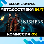 Banishers: Ghosts of New Eden STEAM АВТОДОСТАВКА0%