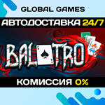 Balatro STEAM GIFT АВТОДОСТАВКА0%
