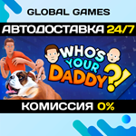 Who's Your Daddy?! STEAM GIFT АВТОДОСТАВКА0%
