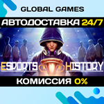 Esports History STEAM GIFT АВТОДОСТАВКА0%