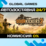 Door Kickers 2: Task Force North STEAM GIFT АВТО0%