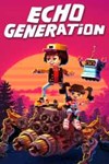 Echo Generation XBOX ONE/X/S ЦИФРОВОЙ КЛЮЧ 