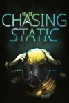 Chasing Static XBOX ONE/X/S ЦИФРОВОЙ КЛЮЧ 
