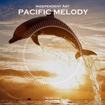 Independent Art - Pacific Melody (Original Mix)