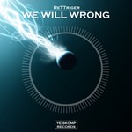 ReTTriger - We Will Wrong (Original Mix)