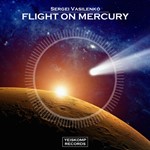 Sergei Vasilenko - Flight On Mercury (Original Mix)