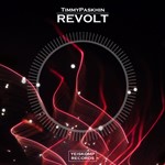 TimmyPaskhin - Revolt (Original Mix)