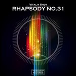 Vitaliy Shot - Rhapsody No.31 (Original Mix)