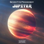 Seven'V & Prodeeboy - Jupiter (Original Mix)