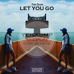Tim Dian - Let You Go (Original Mix)