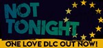 Not Tonight Steam Key REGION FREE