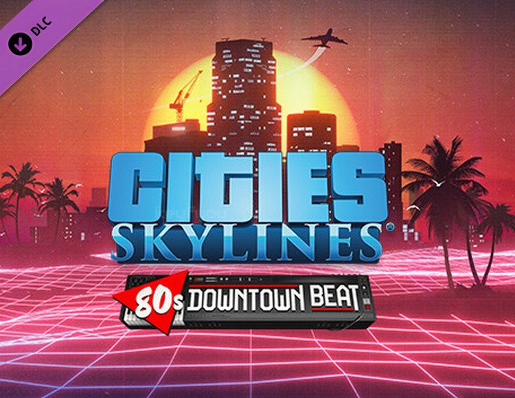 Cities: Skylines - 80's Downtown Beat / STEAM DLC KEY🔥