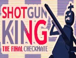 Shotgun King: The Final Checkmate / STEAM КЛЮЧ