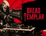 Dread Templar / STEAM КЛЮЧ 