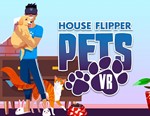 House Flipper Pets VR / STEAM КЛЮЧ 
