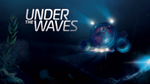 Under The Waves (PS4/PS5/RU) (Аренда от 7 дней)