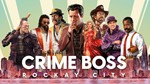 Crime Boss: Rockay City+ПАТЧИ+GLOBAL+АКАУНТ