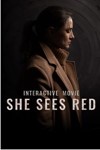 She Sees Red Interactive Movie (XBOX / WIN10)