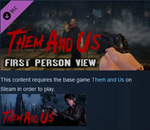 Them and Us - First Person View DLC  Steam Ключ GLOBAL