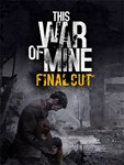 This War of Mine Final Cut (Steam ключ) GLOBAL +