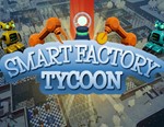 Smart Factory Tycoon (Steam ключ) REGION FREE +