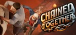 ️Chained Together | АВТОДОСТАВКА [Россия Steam Gift]