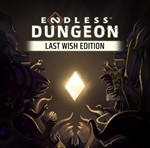 ENDLESS Dungeon. Last Wish Ed. | OFFLINEАВТОАКТИВАЦИЯ