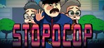 Stopocop (Steam key/Region free)