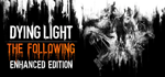 Dying Light: The Following - Enhanced Edition