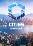 Cities: Skylines II  Steam 0% РФ+СНГ+Турция