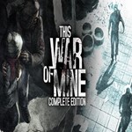 This War of Mine: Complete Edition Steamkey/РФ+Весь Мир