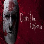 Don't Be Afraid (Steam key / Region Free)