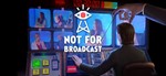 ⭐️ Not For Broadcast [Steam/Global][CashBack]