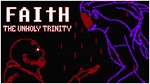 ⭐️ FAITH: The Unholy Trinity [Steam/Global][CashBack]