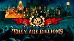 They Are Billions [Steam аккаунт] Region Free