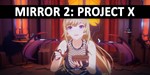 Mirror 2: Project X (STEAM) Аккаунт Region Free